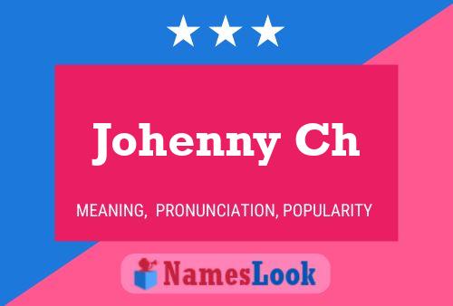 Johenny Ch Name Poster