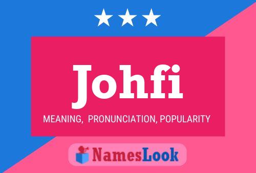 Johfi Name Poster