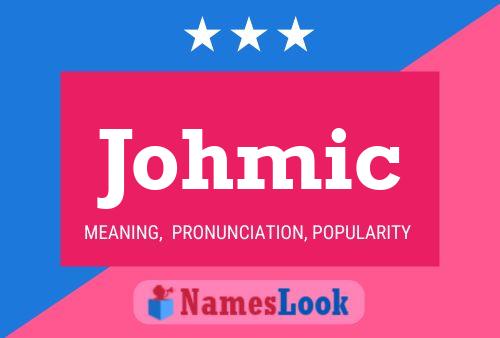 Johmic Name Poster