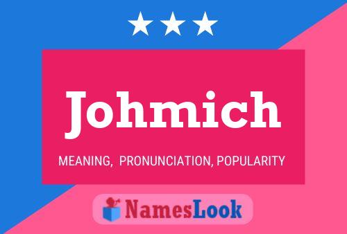 Johmich Name Poster