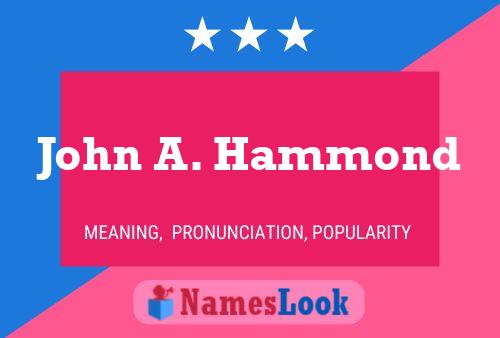 John A. Hammond Name Poster