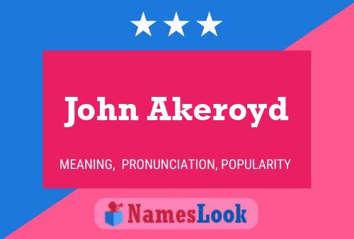 John Akeroyd Name Poster