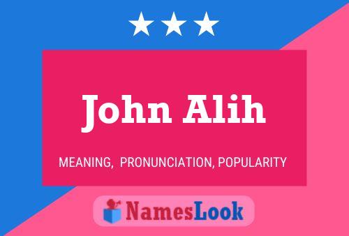 John Alih Name Poster