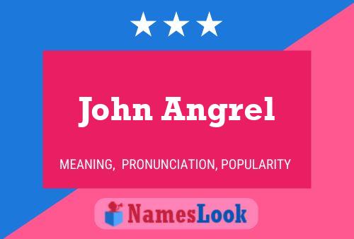 John Angrel Name Poster