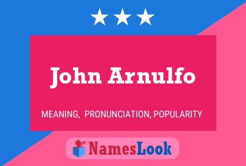 John Arnulfo Name Poster