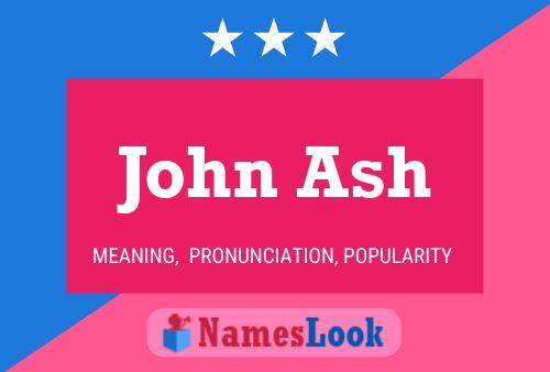 John Ash Name Poster