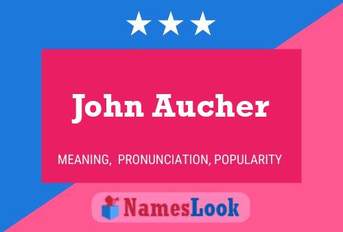 John Aucher Name Poster