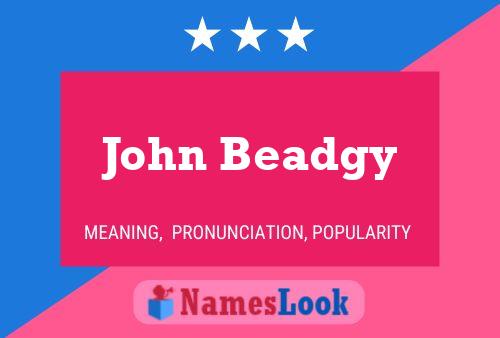 John Beadgy Name Poster