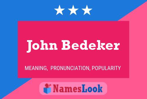 John Bedeker Name Poster