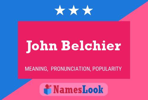 John Belchier Name Poster