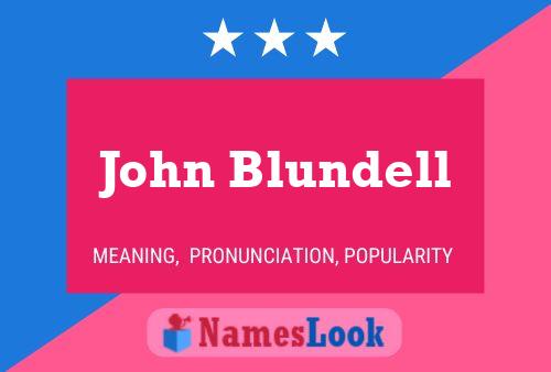 John Blundell Name Poster