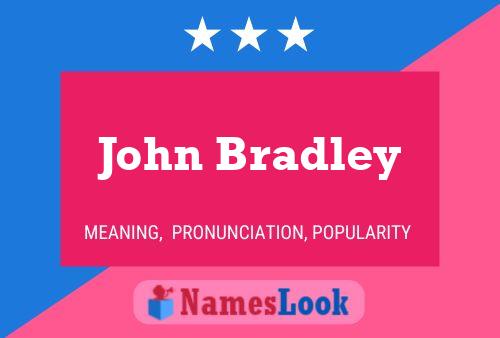 John Bradley Name Poster