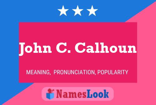 John C. Calhoun Name Poster