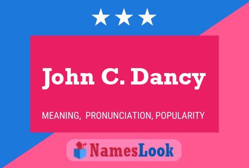 John C. Dancy Name Poster