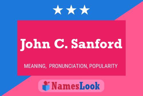 John C. Sanford Name Poster