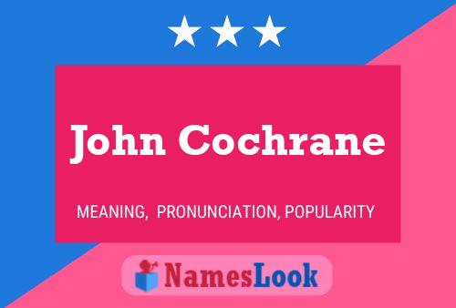 John Cochrane Name Poster