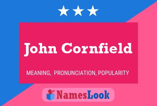 John Cornfield Name Poster