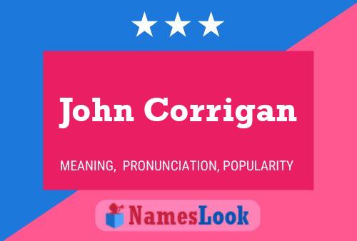 John Corrigan Name Poster