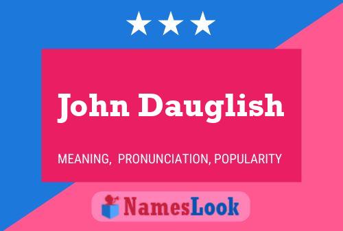 John Dauglish Name Poster