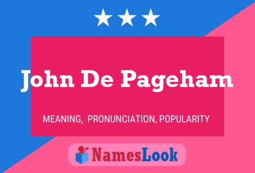 John De Pageham Name Poster