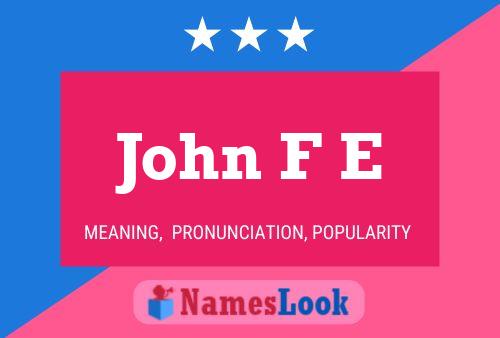 John F E Name Poster