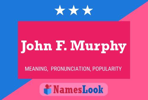 John F. Murphy Name Poster