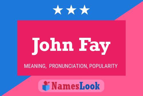 John Fay Name Poster