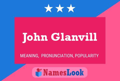 John Glanvill Name Poster