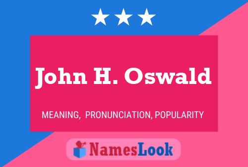 John H. Oswald Name Poster