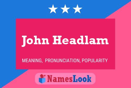 John Headlam Name Poster