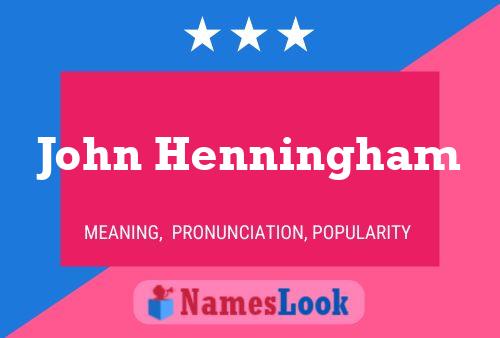 John Henningham Name Poster