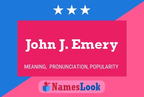 John J. Emery Name Poster