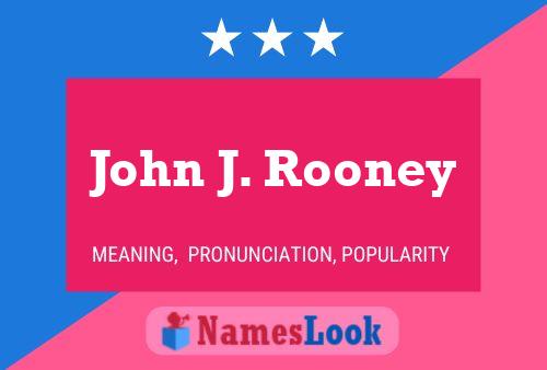 John J. Rooney Name Poster