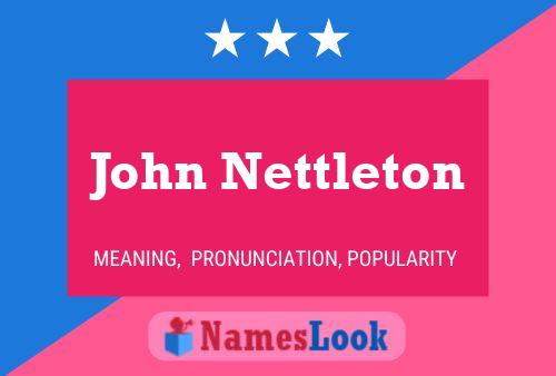 John Nettleton Name Poster