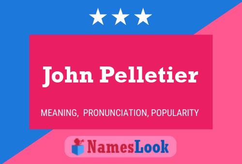 John Pelletier Name Poster