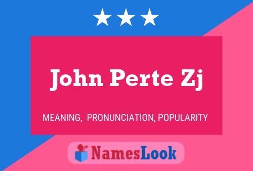 John Perte Zj Name Poster