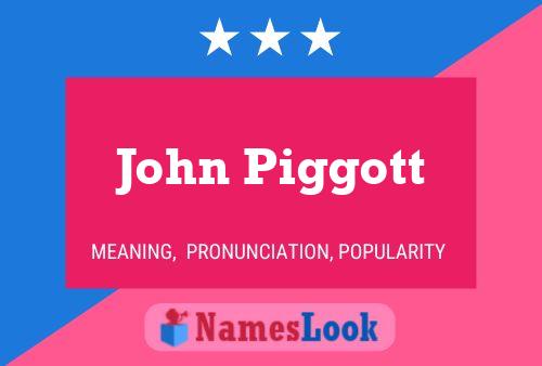 John Piggott Name Poster