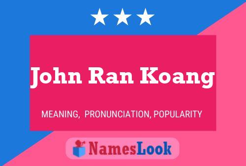 John Ran Koang Name Poster