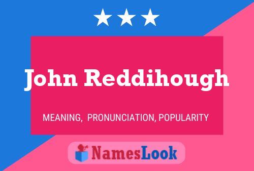 John Reddihough Name Poster