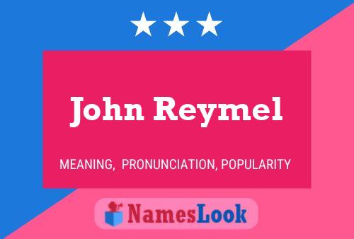 John Reymel Name Poster