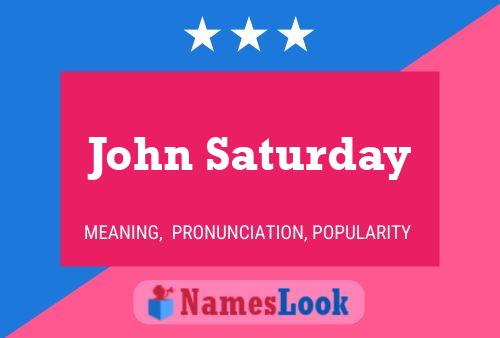 John Saturday Name Poster