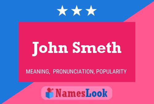 John Smeth Name Poster