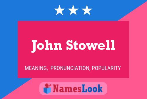 John Stowell Name Poster