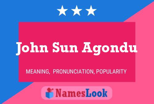 John Sun Agondu Name Poster