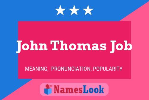 John Thomas Job Name Poster