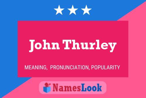 John Thurley Name Poster