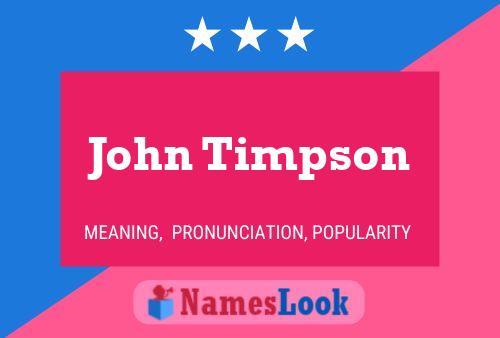 John Timpson Name Poster