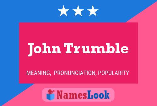 John Trumble Name Poster