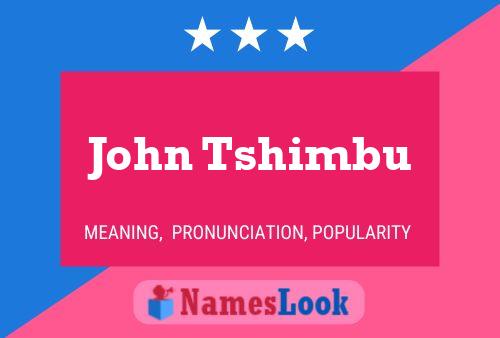 John Tshimbu Name Poster