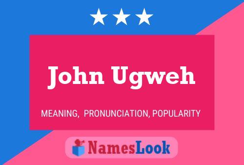 John Ugweh Name Poster